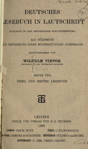 Deutsches Lesebuch in Lautschrift (zugleich in der preussischen Schulschreibung) als Hülfsbuch zur Erwerbung einer Mustergültigen Aussprache