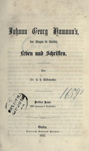 Johann Georg Hamann's, des Magus in Norden, Leben und Schriften