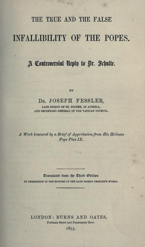 Wahre und die falsche Unfehlbarkeit der Papste.