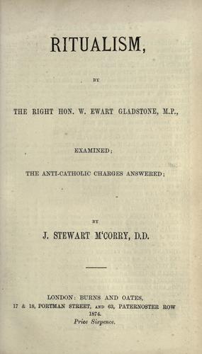 Ritualism by the Right Hon. W. Ewart Gladstone, M.P., examined