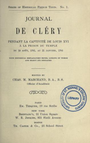 Journal de Cléry pendant la captivité de Louis XVI à la prison du Temple du 10 août, 1792, au 21 janvier, 1793