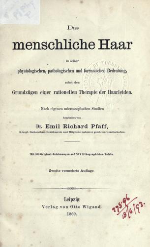 Das menschliche Haar in seiner Physiologischen, pathologischen und forensischen Bedeutung