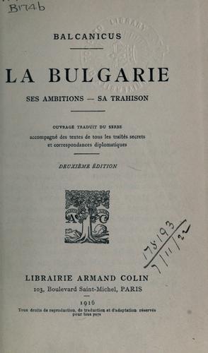 La Bulgaria - ses ambitions - sa trahison