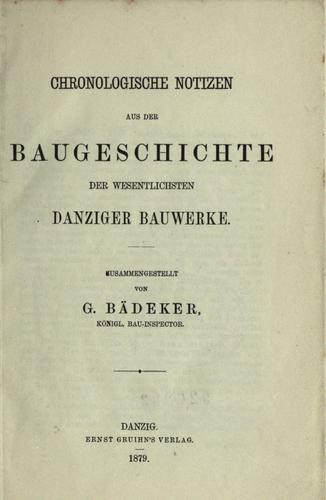 Chronologische Notizen aus der Baugeschichte der wesentlichsten danziger Bauwerke