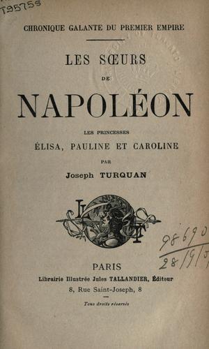 Les soeurs de Napoléon, les princesses Élisa, Pauline et Caroline