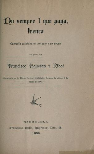 No sempre 'l que paga, trenca
