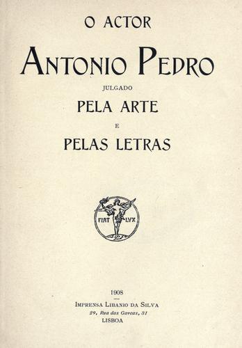 O actor Antonio Pedro, julgado pela arte e pelas letras