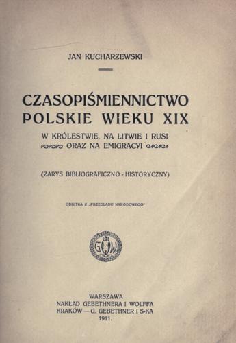 Czasopiśmiennictwo polskie wieku 19 w królestwie, na Litwie i Rusi oraz na emigracyi