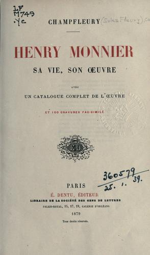 Henry Monnier, sa vie, son oeuvre