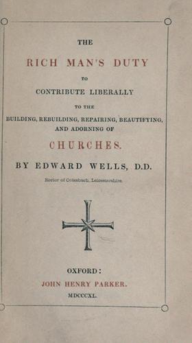 The rich man's duty to contribute liberally to the building, rebuilding, repairing, beautifying, and adorning of churches