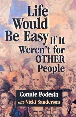 Life would be easy if it weren't for other people