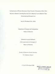 An exploration of women elementary school teachers' perceptions of how their decision to return to teaching part-time from a maternity leave influences their professional and personal lives