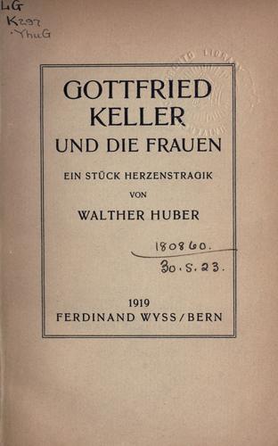 Gottfried Keller und die Frauen