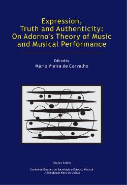 Expression, Truth and Authenticity: On Adorno's Theory of Music and Musical Performance