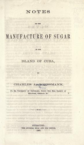 Notes on the manufacture of sugar in the island of Cuba