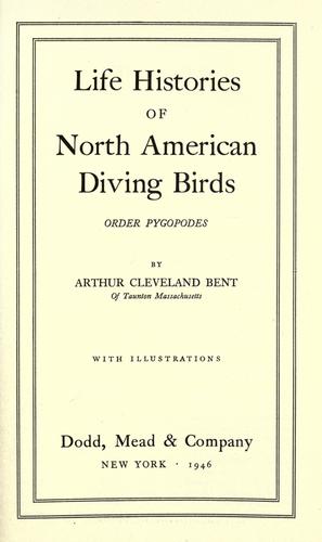 Life histories of North American diving birds; order Pygopodes