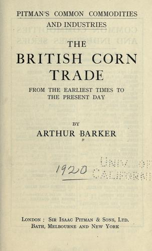 The British corn trade from the earliest times to the present day