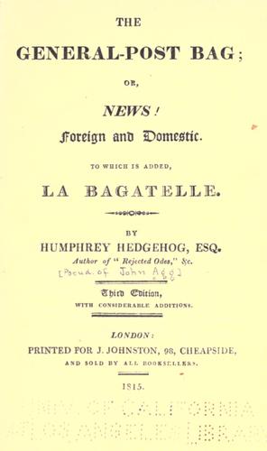The general-post bag, or, News! foreign and domestic