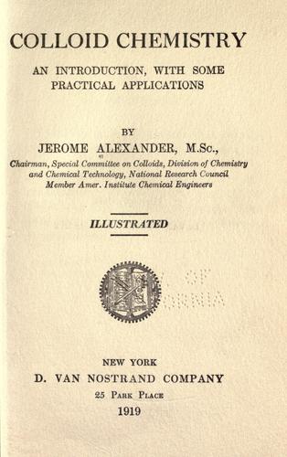 Colloid chemistry, an introduction, with some practical applications