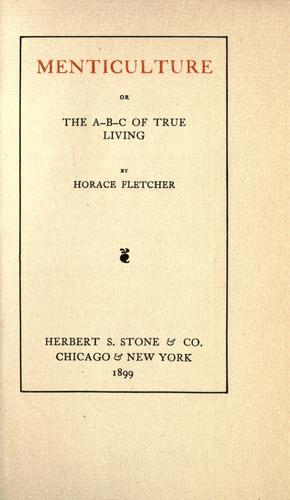 Menticulture; or, The A-B-C of true living