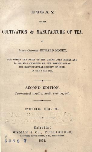 Essay on the cultivation and manufacture of tea