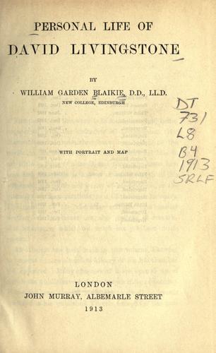 The personal life of David Livingstone / by William Garden Blaikie