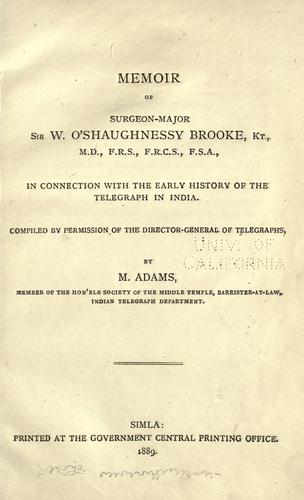 Memoir of Surgeon-Major Sir W. O'Shaughnessy Brooke ... in connection with the early history of the telegraph in India