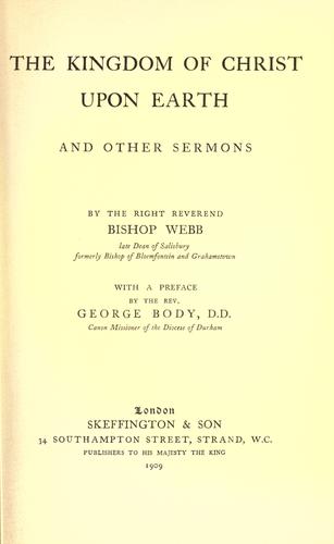 The kingdom of Christ upon earth and other sermons
