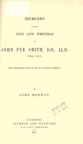 Memoirs of the life and writings of John Pye Smith