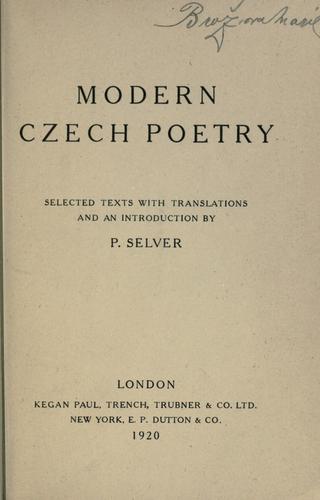 Modern Czech poetry, selected texts with translations and an introd. by P. Selver