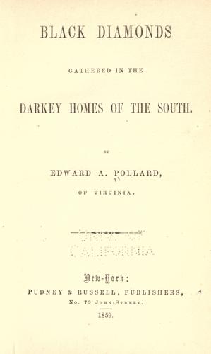 Black diamonds gathered in the darkey homes of the South