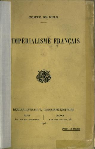 L' Imp©Øerialisme fran©ʻcais [par le] comte de Fel