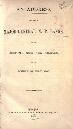 An address, delivered at the Custom-House, New-Orleans, on the Fourth of July, 1865