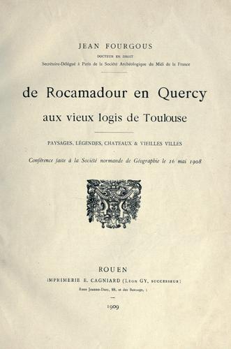 De Rocamadour en Quercy, aux vieux logis de Toulouse