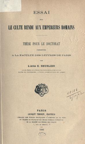 Essai sur le culte rendu aux empereurs romains