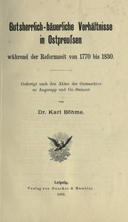 Gutsherrlich-bäuerliche Verhältnisse in Ostpreussen während der Reformzeit von 1770 bis 1830
