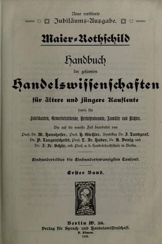 Handbuch der gesamten Handelswissenschaften für ältere und jüngere Kaufleute, sowie für Fabrikanten, Gewerbetreibende, Verkehrsbeamte, Anwälte und Richter