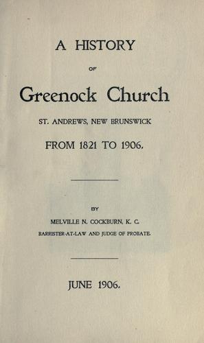A history of Greenock Church, St. Andrews, New Brunswick from 1821 to 1906