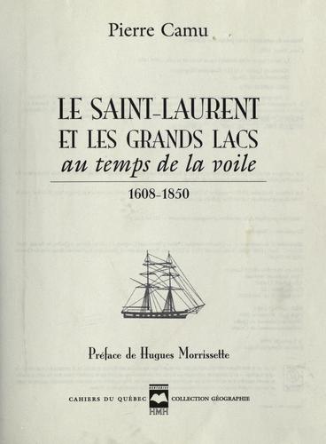 Le Saint-Laurent et les Grands Lacs au temps de la voile, 1608-1850