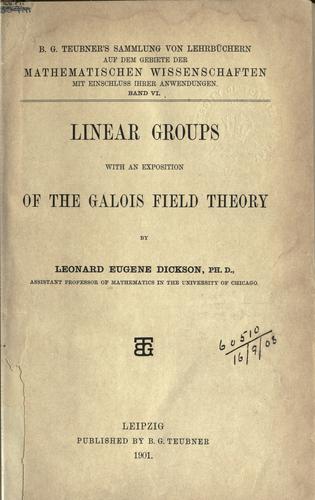 Linear groups, with an exposition of the Galois field theory