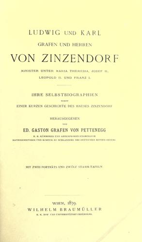 Ludwig und Karl Grafen und Herren von Zinzendorf, Minister unter Maria Theresia, Josef 2., Leopold 2. und Franz 1