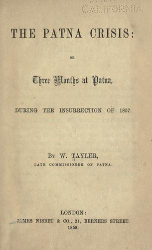 The Patna crisis; or, Three months at Patna