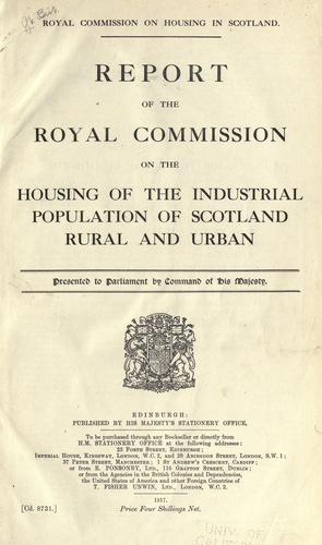 Report of the Royal commission on the housing of the Industrial population of Scotland, rural and urban