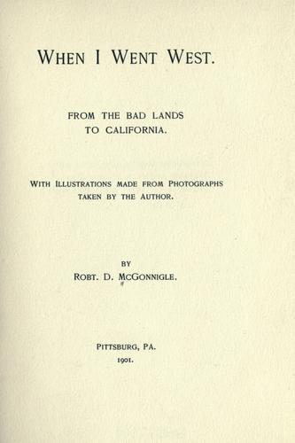 When I went west from the Bad Lands to California