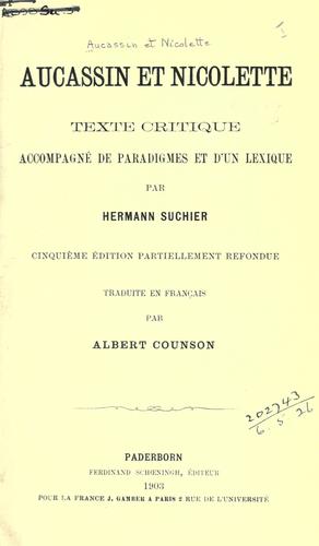 Aucassin et Nicolette.  Texte critique accompagné de paradigmes et d'un lexique par Hermann Suchier.  5. éd. partiellement refondue, traduite en français par Albert Counson
