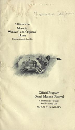 A history of the Masonic widows' and orphans' home, Decoto, Alameda Co., Cal