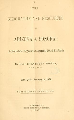 The geography and resources of Arizona & Sonora