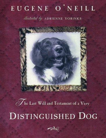 The last will and testament of an extremely distinguished dog