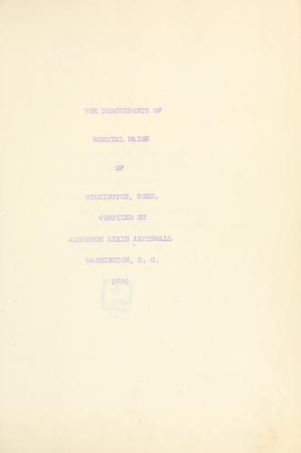 The descendants of Ezekiel Maine of Stonington, Conn