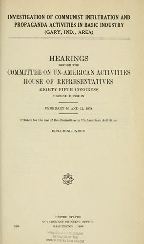 Investigation of Communist infiltration and propaganda activities in basic industry, Gary, Ind., area